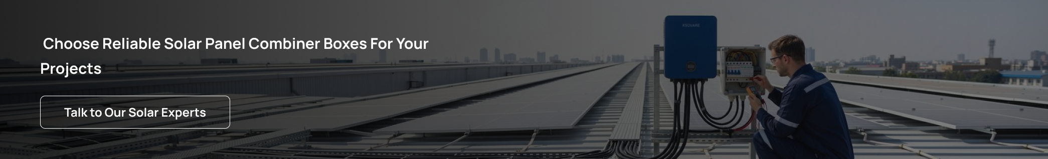 Things Every Solar Installer Should Know About Solar Combiner Boxes CTA image