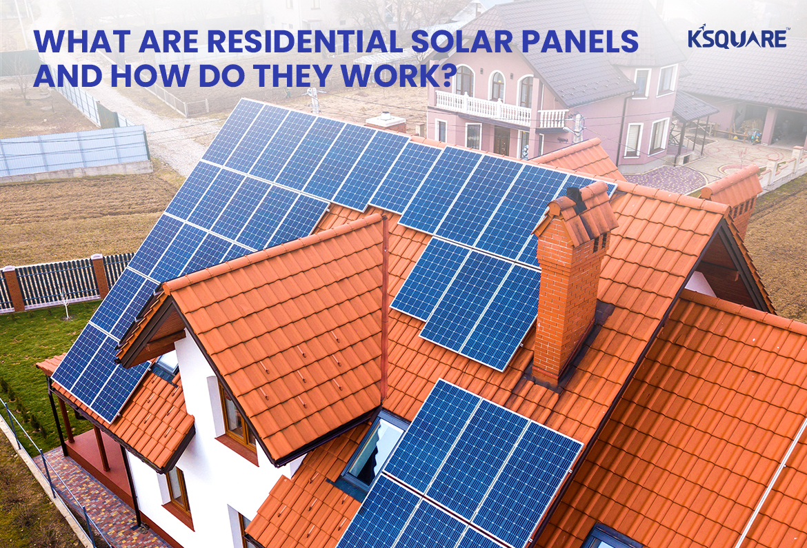 What Are Residential Solar Panels And How Do They Work?